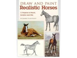 Livro draw and paint realistic horses de jeanne fillerscott (inglês)