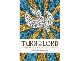 Livro turn to the lord de leonard j. delorenzo (inglês)