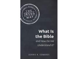 Livro what is the bible and how do we understand it? de edwards dennis r edwards (inglês)