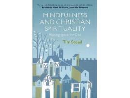 Livro mindfulness and christian spirituality de tim stead (inglês)