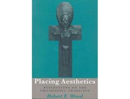 Livro placing aesthetics de robert e. wood (inglês)