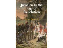 Livro jamaica in the age of revolution de trevor burnard (inglês)