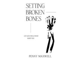 Livro setting broken bones de penny maxwell (inglês)