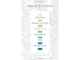 Livro seven practices for the church on mission de david e. fitch (inglês)