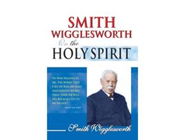 Livro smith wigglesworth on the holy spirit de smith wigglesworth (inglês)