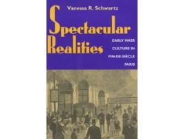 Livro spectacular realities de vanessa r. schwartz (inglês)