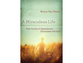 Livro a miraculous life de bruce van natta (inglês)