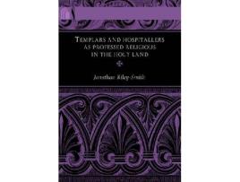 Livro templars and hospitallers as professed religious in the holy land de jonathan riley-smith (inglês)