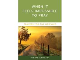 Livro when it feels impossible to pray de thomas mcpherson (inglês)