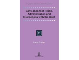 Livro early japanese trade, administration and interactions with the west de louis cullen (inglês)