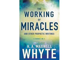 Livro working of miracles and other prophetic writings de whyte h. a. maxwell whyte (inglês)