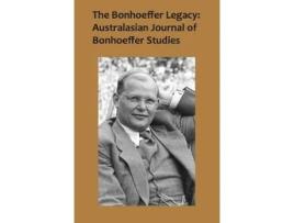 Livro the bonhoeffer legacy: australasian journal of bonhoeffer studies, vol 2 de edited by terence lovat (inglês)