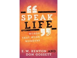 Livro speak life de kenyon e. w. kenyon,gossett don gossett (inglês)