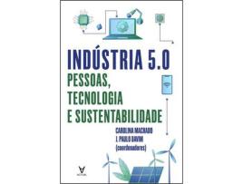 Livro Indústria 5.0. Pessoas, Tecnologia e Sustentabilidade de Carolina Feliciana de Sá Cunha Machado / João Paulo Davim Tavares da Silva ( Português )