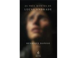 Livro As Três Mortes de Lucas Andrade de Henrique Raposo ( Português )