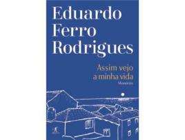 Livro Assim Vejo a Minha Vida de Eduardo Ferro Rodrigues ( Português )