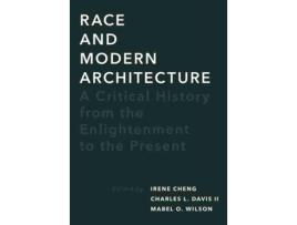 Livro race and modern architecture de edited by irene cheng , edited by charles l davis , edited by mabel o wilson (inglês)