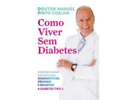 Livro Como Viver Sem Diabetes de Manuel Pinto Coelho ( Português )