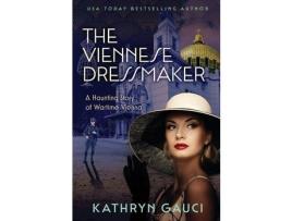 Livro The Viennese Dressmaker: A Haunting Story Of Wartime Vienna de Kathryn Gauci ( Inglês )