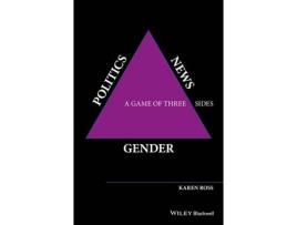 Livro gender, politics, news - a game of three sides de k ross (inglês)