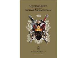 Livro Quando Cristo e os Seus Santos Adormeceram de Sharon Kay Penman ( Português )