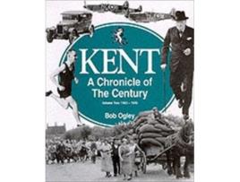 Livro kent: a chronicle of the century de bob ogley (inglês)