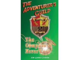 Livro The Adventurer'S Guild: The Compass Of Never Lost de Tim Goehle ( Inglês )