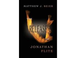 Livro The Release Of Jonathan Flite de Matthew J. Beier ( Inglês )