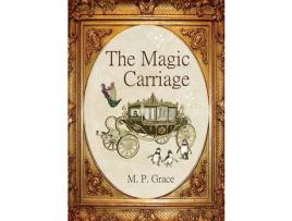 Livro The Magic Carriage de M. P. Grace ( Inglês )