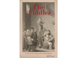 Livro The Fiddler: A Tale Of Sex, Drugs And A String Quartet de R J Dodd ( Inglês )