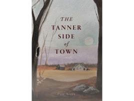 Livro The Tanner Side Of Town de Pam Avery ( Inglês )
