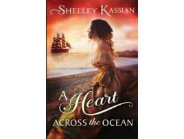 Livro A Heart Across The Ocean de Shelley Kassian ( Inglês )