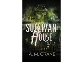 Livro Sullivan House de A.M. Crane ( Inglês )