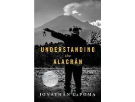 Livro Understanding The Alacran de Jonathan LaPoma ( Inglês )