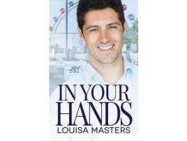 Livro In Your Hands: A Joy Universe Novel de Louisa Masters ( Inglês )