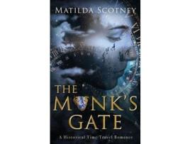 Livro The Monk'S Gate de Matilda Scotney ( Inglês )