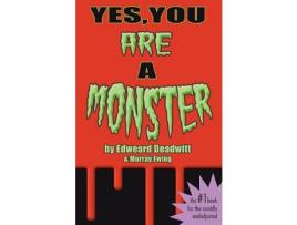 Livro Yes, You Are A Monster de Edweard Deadwitt ( Inglês )