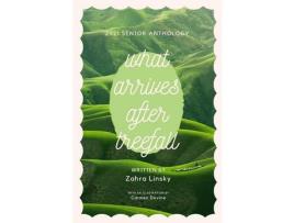 Livro What Arrives After Tree Fall de Zahra Linsky ( Inglês )