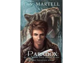 Livro Paradox: On The Sharp Edge Of The Blade - A Time Equation Novel de Eric S. Martell ( Inglês )