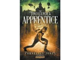 Livro The Timekeeper'S Apprentice de Cornelius Jones ( Inglês )