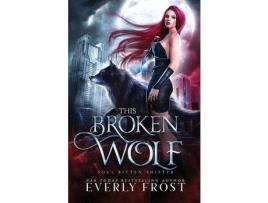 Livro This Broken Wolf de Everly Frost ( Inglês )