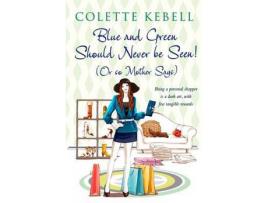 Livro Blue And Green Should Never Be Seen! (Or So Mother Says) de Kebell Colette ( Inglês )