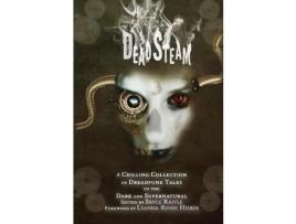 Livro Deadsteam: A Chilling Collection Of Dreadpunk Tales Of The Dark And Supernatural de Bryce Raffle ( Inglês )