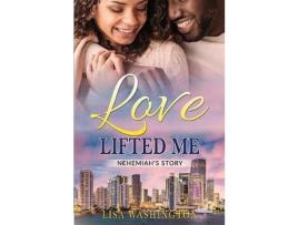 Livro Love Lifted Me de Lisa Washington ( Inglês )