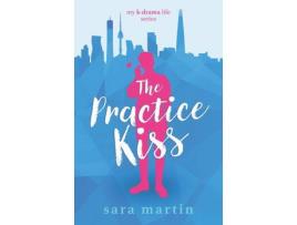 Livro The Practice Kiss de Sara Martin ( Inglês )