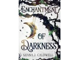 Livro Enchantment Of Darkness de Shana Caldwell ( Inglês )
