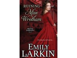 Livro Ruining Miss Wrotham de Emily Larkin ( Inglês )