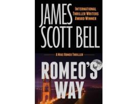 Livro Romeo'S Way (A Mike Romeo Thriller) de James Scott Bell ( Inglês )