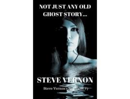 Livro Not Just Any Old Ghost Story de Steve Vernon ( Inglês )