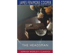 Livro The Headsman (Esprios Classics): Or, The Abbaye Des Vignerons de James Fenimore Cooper ( Inglês )